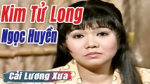 Cải Lương Xưa : Kim Tử Long Ngọc Huyền Thoại Mỹ Diệp Lang  cải lương xã hội tuồng hay Để Đời