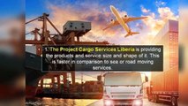 What Are The Customs Clearing And Project Cargo Services In Liberia?