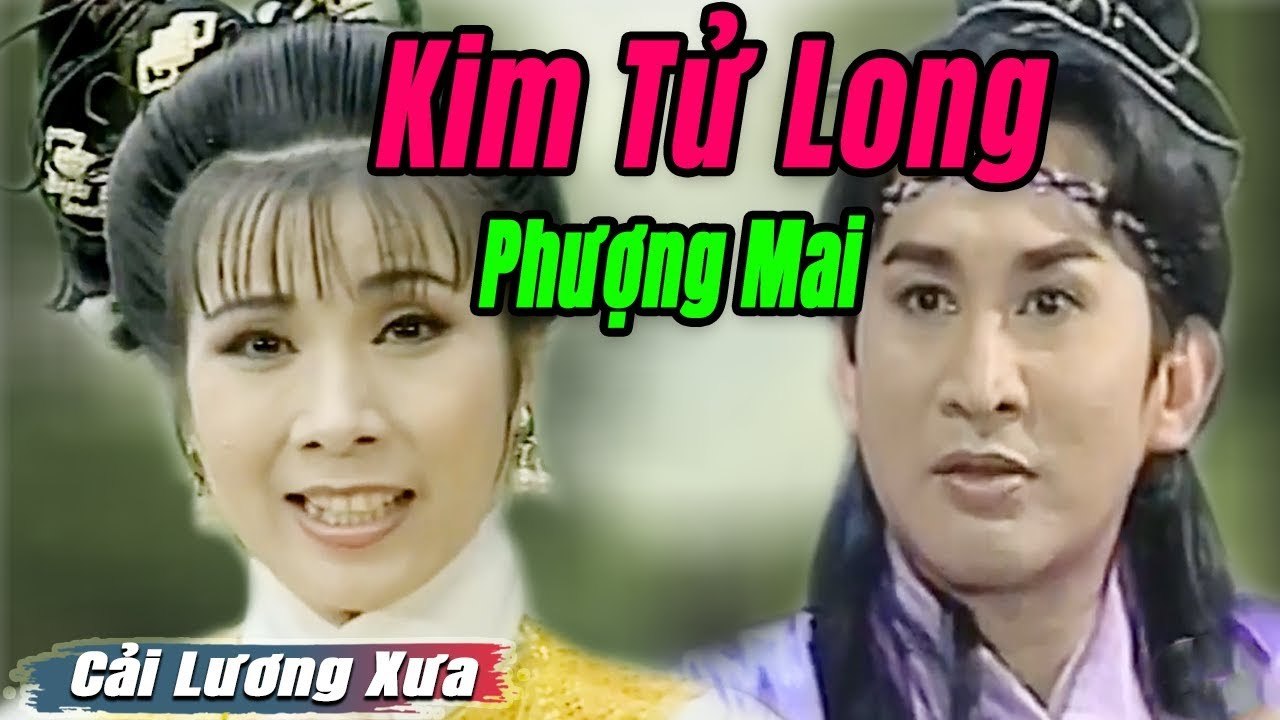 Cải Lương Xưa : Đầu Xanh Vương Khổ Hận - Kim Tử Long Phượng Mai  cải lương hay tuồng hồ quảng