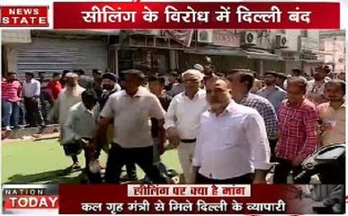 सीलिंग के विरोध में आज व्यापारियों ने किया दिल्ली बंद