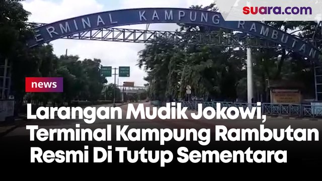 Larangan Mudik Jokowi, Terminal Kampung Rambutan Resmi Ditutup Sementara