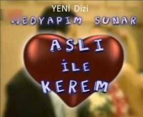 Aslı İle Kerem 1.Bölüm - Yeni Dizi