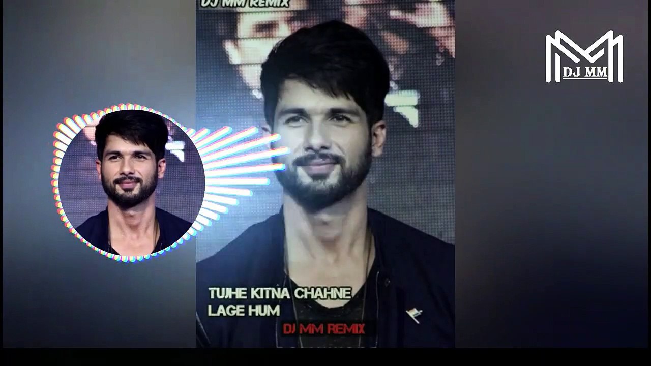 tujhe kitna chahne lage hum (REMIX)DJ MM