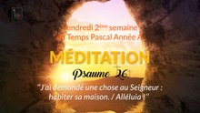 MÉDITATION Psaume 26: "J’ai demandé une chose au Seigneur: habiter sa maison."