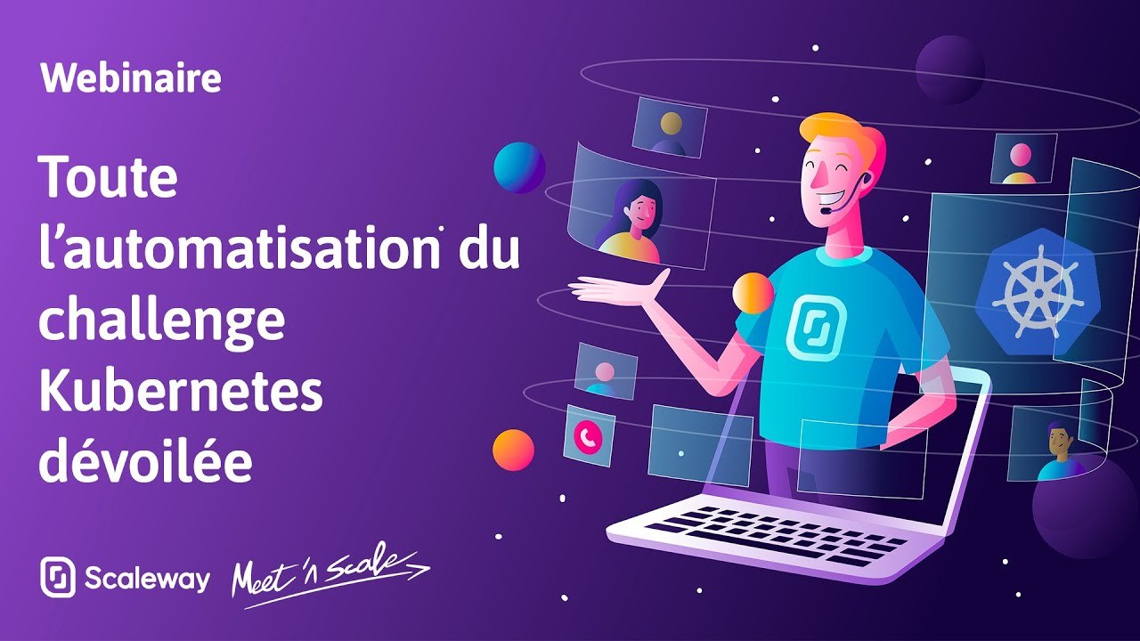 WEBINAIRE | Toute l’automatisation du challenge Kubernetes dévoilée | Expert
