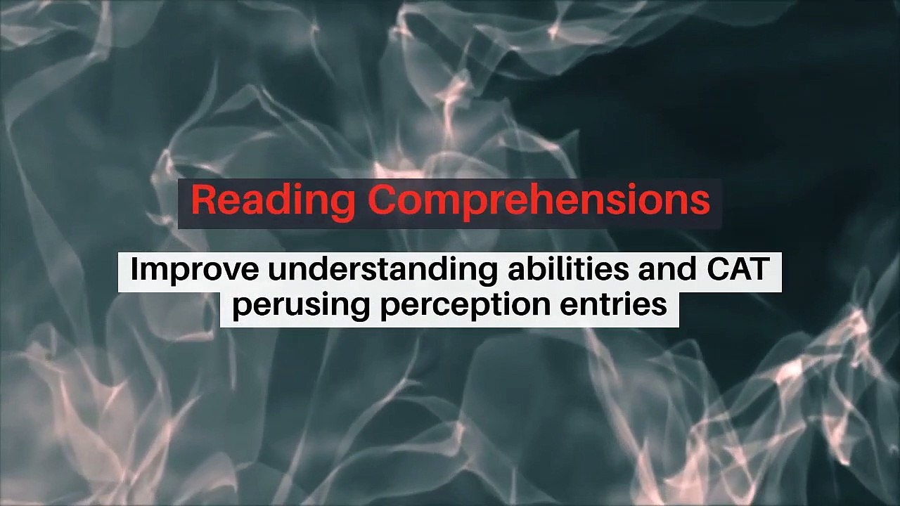 Reading Comprehensions - Improve understanding abilities and CAT perusing perception entries