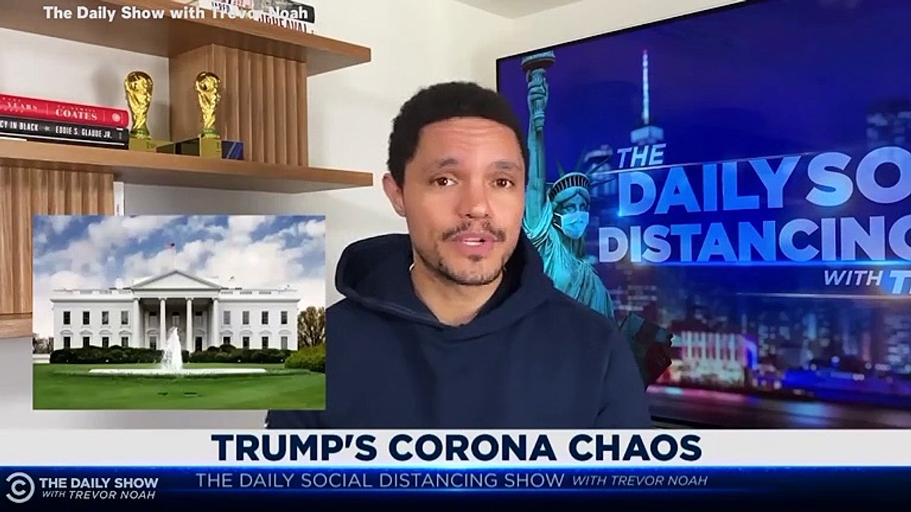 Trevor Noah Say's Trump's 'White House Thinks Chaos Is an Essential Service'