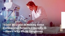 'Silent Hypoxia' Is Making Some Coronavirus Patients Critically Ill—Here's Why It's So Dangerous