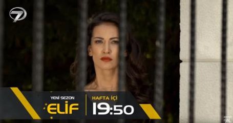 ELİF HAFTA İÇİ HER GÜN YENİ BÖLÜMLERİYLE 19:50'DE KANAL 7'DE