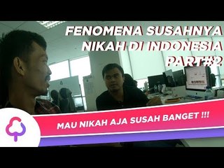 MASA SIH NIKAH DI INDONESIA SUSAH?? (PART 2)