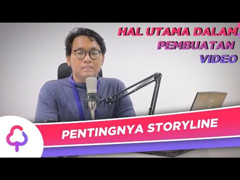 STORYLINE VIDEO, PENTING NGGAK SIH?
