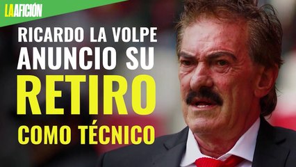 ¿Por qué Ricardo La Volpe se retira como entrenador técnico?