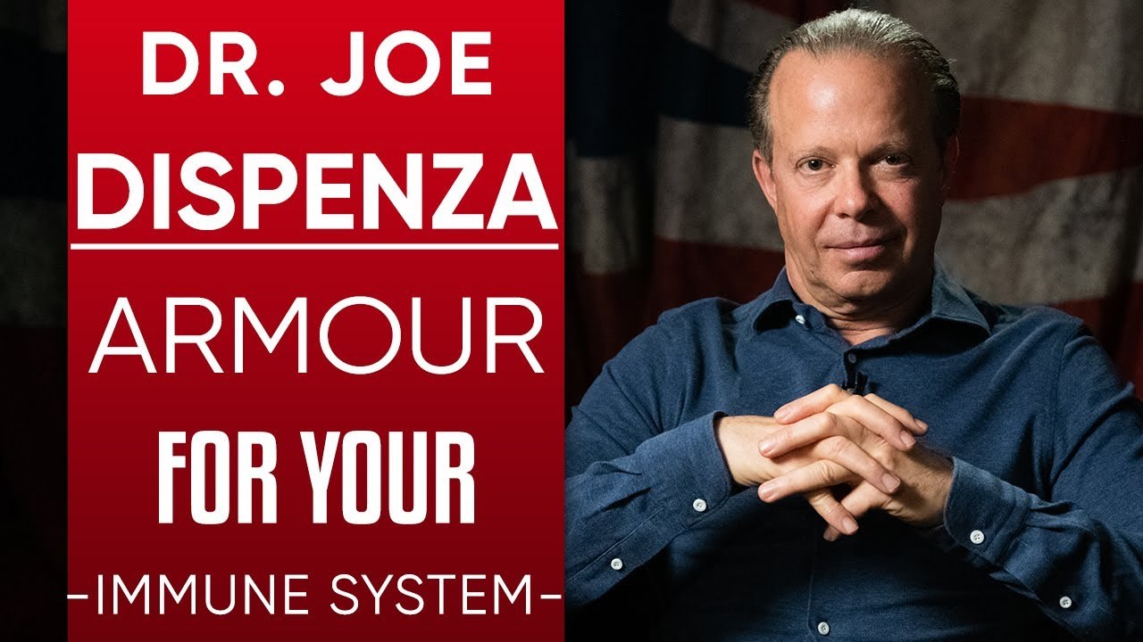 DR. JOE DISPENZA - CREATE A WALL OF ARMOUR FOR YOUR IMMUNE SYSTEM: HOW TO PROTECT AGAINST COVID-19