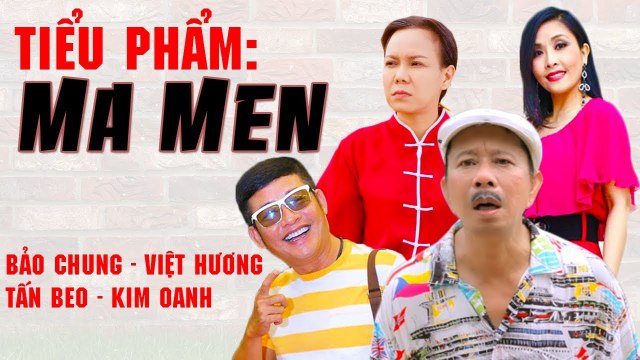 Hài Kịch Hay: Ma Men Tấn Beo, Bảo Chung, Kiều Oanh, Việt Hương