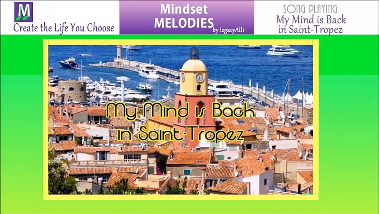 My Mind Is Back in Saint-Tropez - a Mindset Melody by legacyAlli