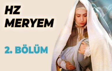 Hz. Meryem 2. Bölüm