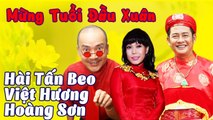 Hài Tấn Beo, Việt Hương, Hoàng Sơn  Mừng Tuổi Đầu Xuân  Hài Kịch Hay Nhất