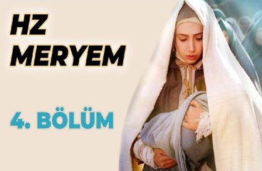 Hz. Meryem 4. Bölüm