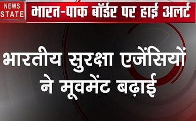 भारत-पाकिस्तान बॉर्डर पर हाई अलर्ट , अर्द्धसैनिक बलों को किया गया तैनात