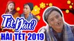 Hài Tết 2019  TẾT ĐÂU ?  Phim Hài Tết Mới Hay Nhất 2019 - Phim Hay Cười Vỡ Bụng