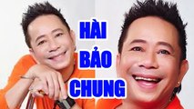 Hài Bảo Chung, Minh Nhí Hay Nhất - Hài Kịch Hay Cười Muốn Xỉu