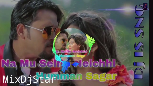 Na Mu Selfie Neichi To Sathi Re ( Remix ) Hummane Sagar Dj IS SNG Odia New Love Song