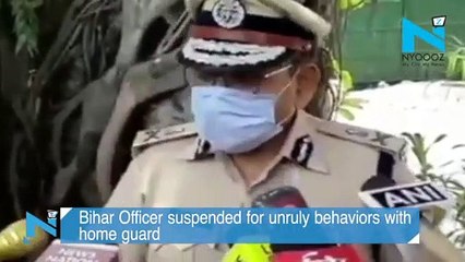 Bihar Officer suspended for unruly behavior with home guard