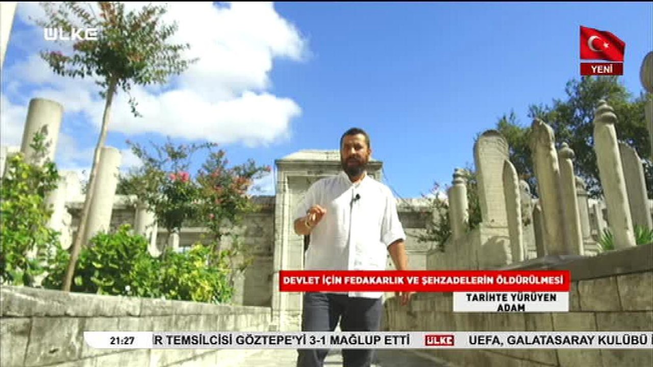 Tarihte Yürüyen Adam- Şehzadeler | 6 Ekim 2018