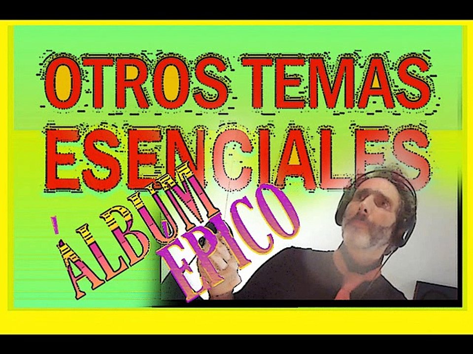 OTROS TEMAS ESENCIALES (ÁLBUM ÉPICO)