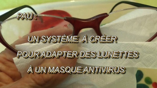 LES IDÉES DE MICHOU64 W-D.D. - 24 AVRIL 2020 - PAU - UN SYSTÈME À CRÉER POUR ADAPTER DES LUNETTES À UN MASQUE ANTIVIRUS