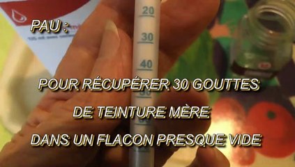 LES ASTUCES DE MICHOU64 W-D.D. - 25 AVRIL 2020 - PAU - POUR RÉCUPÉRER 30 GOUTTES DE TEINTURE MÈRE DANS UN FLACON PRESQUE VIDE