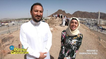Dünyayı Geziyorum - Medine-2 | 19 Mayıs 2019