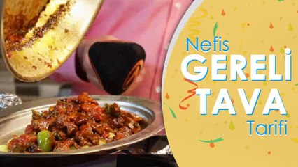 Malatya’nın Ağız Sulandıran Meşhur Gereli Tava Tarifi