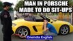 Man driving Porsche made to do sit ups for flouting lockdown rules: watch | Oneindia News
