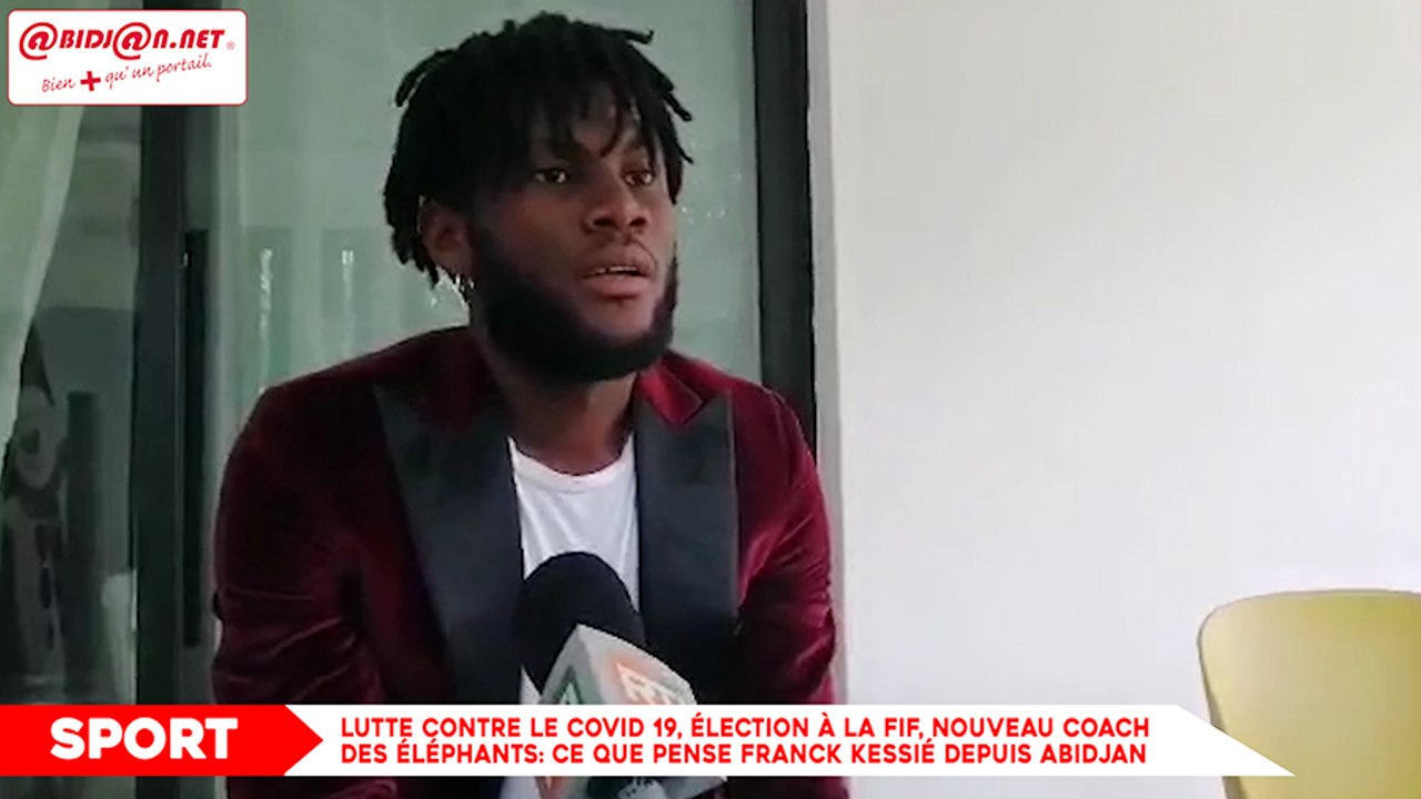 Lutte contre le COVID 19, Élection à la FIF, nouveau Coach des Éléphants, ce que pense Franck Kessié depuis Abidjan