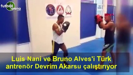 Luis Nani ve Bruno Alves'i Türk antrenör Devrim Akarsu çalıştırıyor