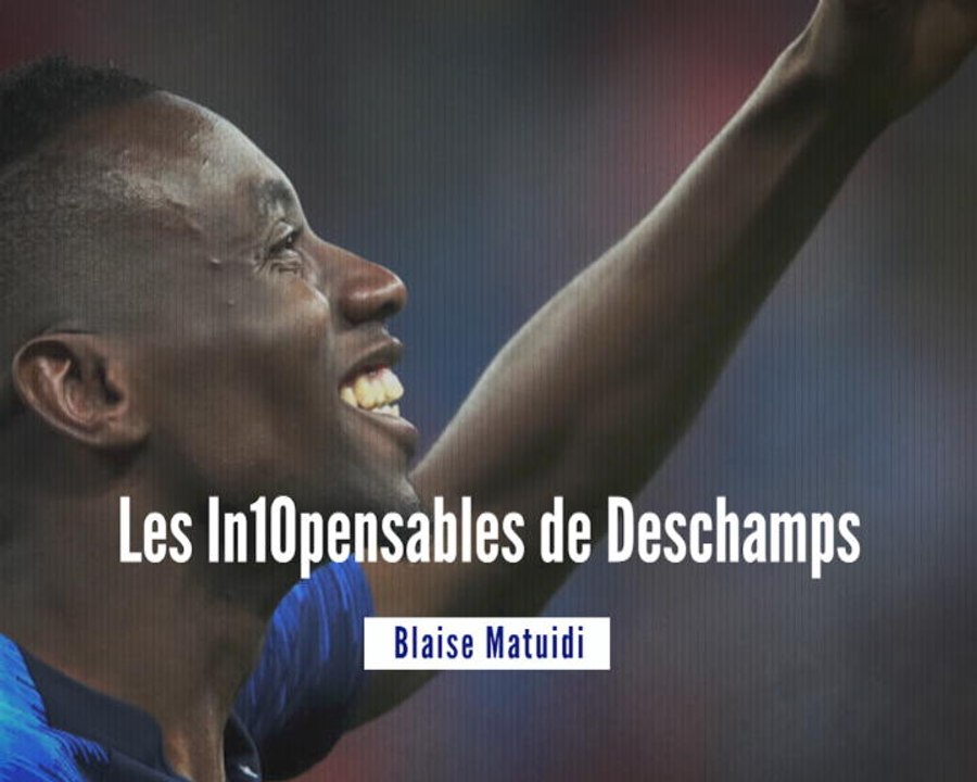 Équipe de France - Les in10pensables de Deschamps : Blaise Matuidi
