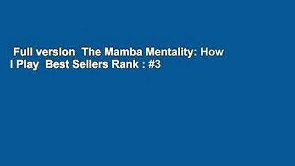 Full version  The Mamba Mentality: How I Play  Best Sellers Rank : #3