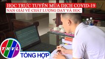 Nỗ lực tìm hướng đánh giá năng lực học sinh khi học trực tuyến