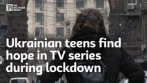 Ukrainian teens find hope in TV series during lockdown