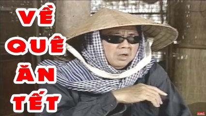Về Quê Ăn Tết - Hài Kịch Việt Nam Hay Nhất  Hài Thúy Nga, Bảo Quốc Mới Nhất
