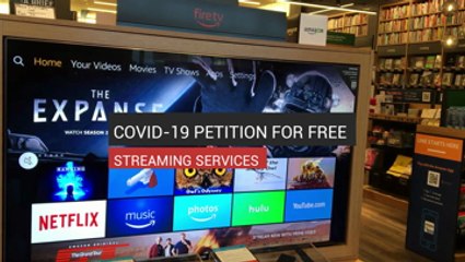 COVID-19  Petition For Free Streaming Services