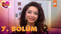 Evde Biz Bize 7. Bölüm