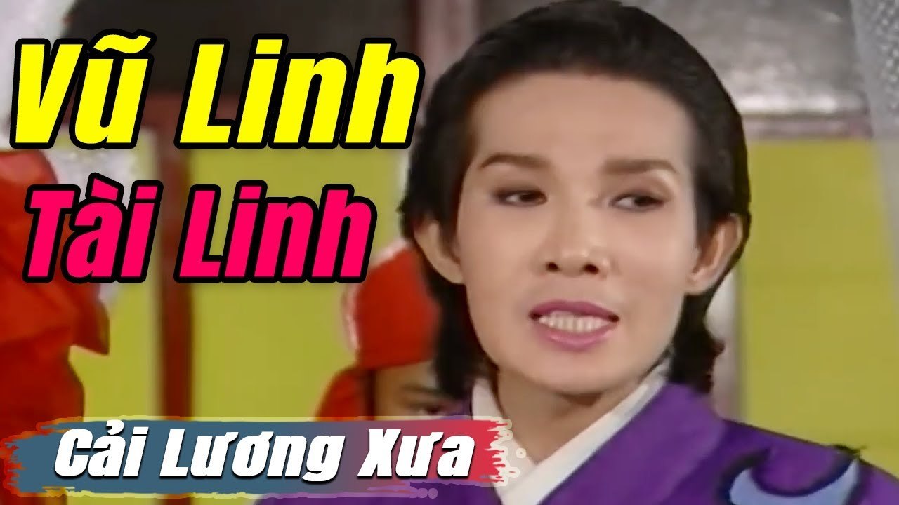 Cải Lương Xưa : Vũ Linh Tài Linh Minh Vương Lệ Thủy  cải lương hay tuồng hồ quảng Để Đời