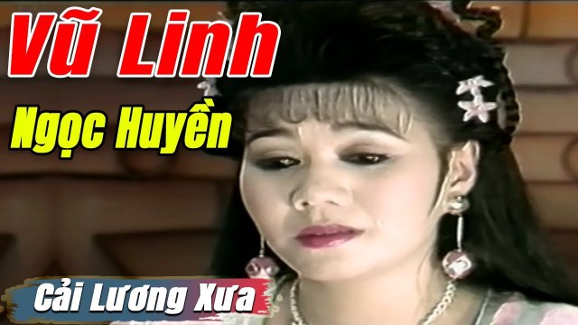Cải Lương Xưa : Vũ Linh Ngọc Huyền Thoại Mỹ Hoài Thanh cải lương hay hồ quảng tuồng hay Để Đời