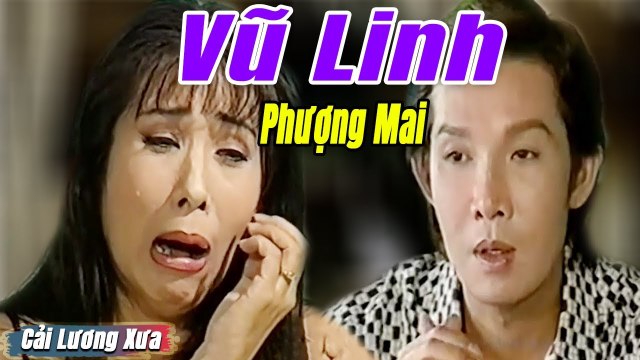 Cải Lương Xưa Giọng Ca Dĩ Vãng - Vũ Linh Phượng Mai cải lương xã hội tuồng hay Full HD