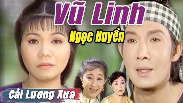 Cải Lương Xưa : Thân Phận Bọt Bèo - Vũ Linh Ngọc Huyền Thoại Mỹ cải lương xã hội tuồng hay Để Đời
