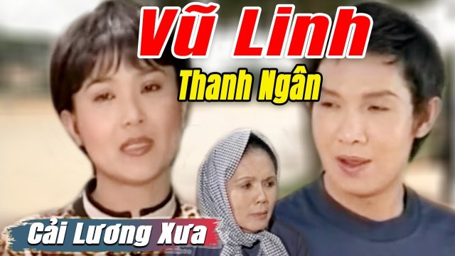 Cải Lương Xưa : Vũ Linh Phương Hồng Thủy Thanh Ngân Diệp Lang cải lương xã hội tuồng hay Để Đời