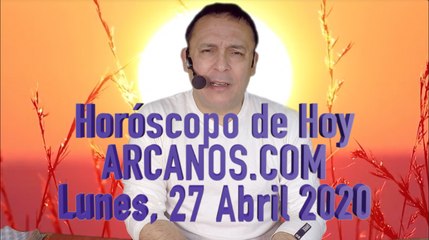 Horoscopo de Hoy Lunes 27 de abril de 2020