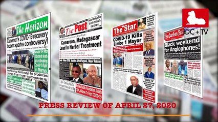 CAMEROONIAN PRESS REVIEW OF APRIL 27, 2020